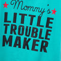 Mommy's Little Troublemaker - Blue